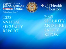 The 2025 Annual Safety Reports for MD Anderson and UTHealth Houston Published